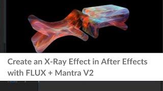 Create an X-Ray Effect in After Effects with FLUX + Mantra V2