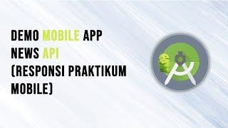 AyoSinau #4 - Demo Mobile App News API (Responsi Praktikum Mobile)