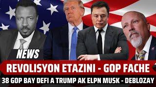 REVOLT PETE - 38 GOP IMILYE TRUMP AK ELON - BATAY KOMANSE NAN PEYI ETAZINI POU KONTROL - ABNER GELIN