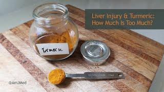 Liver Injury & Turmeric: How Much Is Too Much?