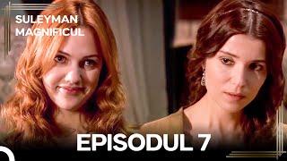 Suleyman Magnificul | Episodul 7 (Versiune Lungă)