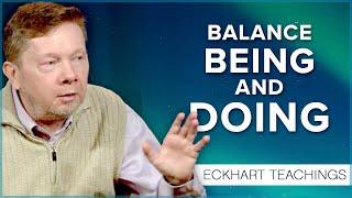 The Balance of Being and Doing | Eckhart Tolle Teachings