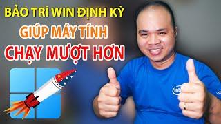 Những việc cần phải làm để bảo trì Win 10/11 định kỳ giúp máy tính chạy mượt mà hơn