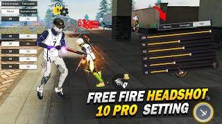 10 Pro Settings + Sensitivity + Fire Button 100% Working  || Auto Headshot Setting  || Free Fire