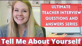 Tell Me About Yourself - Ultimate Teacher Interview Questions and Answers SERIES  - Amanda Teaches