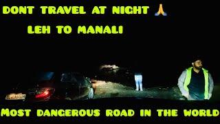 PLEASE Don’t travel at night from LEH-LADAKH TO MANALI | Bahot mushkil se jaan becha ke wapis aaye