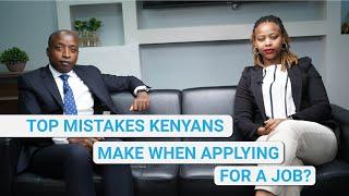 Top Mistakes Kenyans Make When Applying for a Job