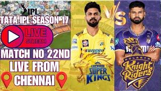 LIVE IPL 2024 || LIVE IPL 22ND MATCH CHENNAI SUPER KINGS VS KOLKATA KNIGHT RIDERS ||@IPLSEASON17