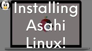 Testing the Asahi Linux Alpha Installer!