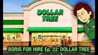 Boris For Hire 22:Dollar Tree