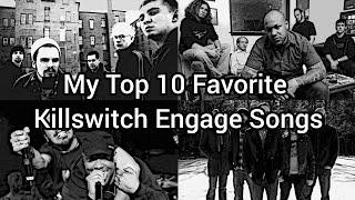 My Top 10 Favorite Killswitch Engage Songs