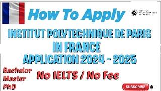 How to Apply Institute Polytechnique de Paris in France | Application process | No IELTS|No Fee,