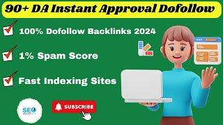 90+ DA  Dofollow Backlinks Instant Approval 2024