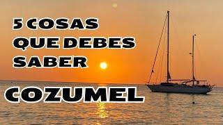 5 Cosas que debes saber sobre COZUMEL / ISLA COZUMEL