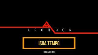 ARON MOR-ISUA TEMPO (Rock Cover)
