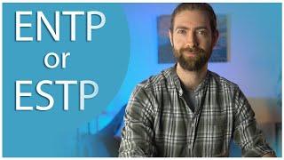 ENTP or ESTP? | Type Comparison
