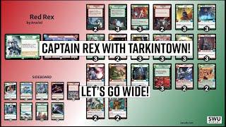 Captain Rex with Tarkintown! Let's Go WIDE! Star Wars Unlimited Deck Tech