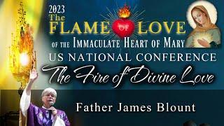 Father Jim Blount, SOLT - Intimacy with God in the Fire of Divine Love