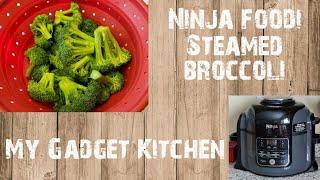 NINJA FOODI 6.5QT | HOW TO MAKE STEAMED BROCCOLI | MY GADGET KITCHEN | #157