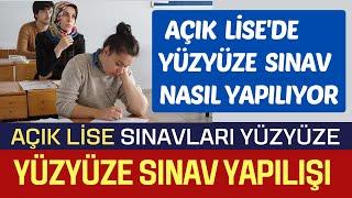 Açık Lise'de Yüzyüze Sınavlar Nasıl Yapılıyor? Açık Lise Yüzyüze Sınavların Yapılış Şekli