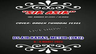 LIVE SHOW....! || ORGEN TUNGGAL YESEL || DS. AIR KAHAS METUR (OKU) || DANGDUT ORIGINAL.