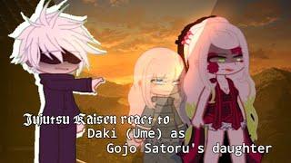 Jujutsu Kaisen react to Daki (Ume) as Gojo's daughter.. || Part 1/1 || Enjoy~