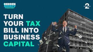 Turn Your Tax Bill into Business Capital