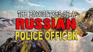 RUSSIA | These Encounters of a Soviet POLICE OFFICER are NIGHTMARE FUEL