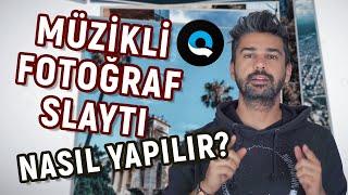 MÜZİKLİ FOTOĞRAF SLAYTI HAZIRLAMAK Artık Çok Kolay ! | QUIK Tutorial