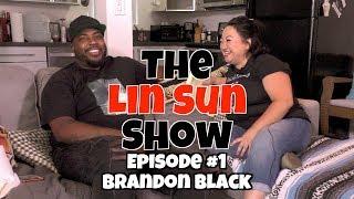 The Lin Sun Show Episode 1: Brandon Black