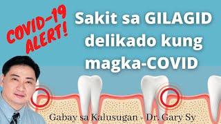 Sakit sa GILAGID delikado kung magka-COVID - Dr. Gary Sy