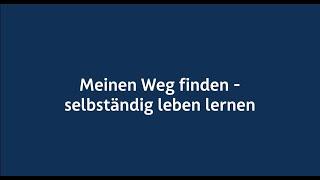 Meinen Weg finden - selbständig leben lernen