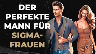 Der Traum-Mann für eine Sigma-Frau (UNBEDINGT ANSEHEN!)