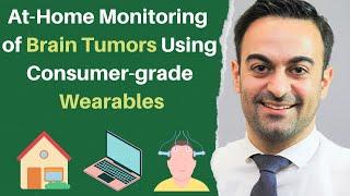 At-home Monitoring of Brain Tumors Using Consumer Grade Wearables