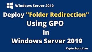 Deploying Folder Redirection Using GPO In Server 2019