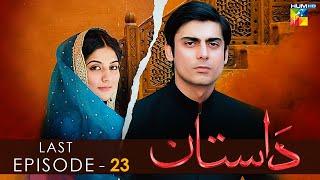 Dastaan - Last Episode 23 - Sanam Baloch l Fawad Khan l Saba Qamar - HUM TV