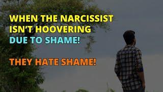 When Narcissists Avoid Hoovering Because of Shame! They Hate It! | Narcissism | NPD