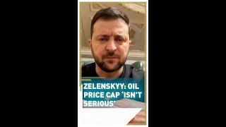 Zelenskyy: Western price cap on Russian oil 'isn't serious'