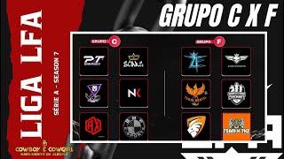 LIGA LFA - SÉRIE A - GRUPO C VS F - SEASON 7