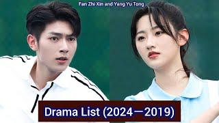 Fan Zhi Xin and Yang Yu Tong | Drama List (2024－2019) |