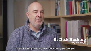 Cyfweliad gyda Dr Nick Hacking, Prifysgol Caerdydd