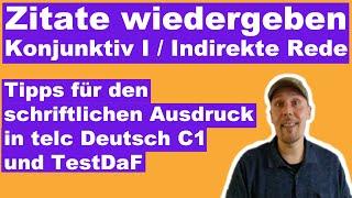 Zitate wiedergeben - schriftlicher Ausdruck in telc Deutsch C1/TestDaF/ Indirekte Rede/Konjunktiv 1