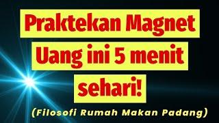 Praktekan Magnet Uang ini 5 menit sehari! (Filosofi Rumah Makan Padang)