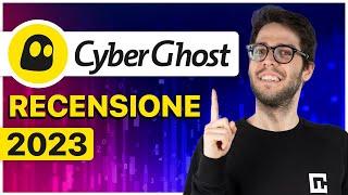 CyberGhost VPN recensione 2023 | TUTTO quello che c'è da sapere!