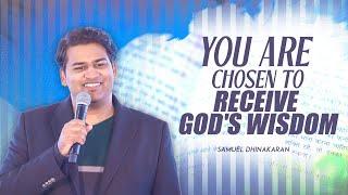 You are Chosen to Receive God's Wisdom | Samuel Dhinakaran | Jesus calls