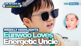 [Weekly Highlights] Eunwoo & Hyper Active Uncle [The Return of Superman] | KBS WORLD TV 240317