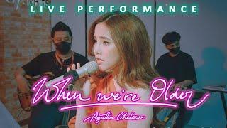 AGATHA CHELSEA - WHEN WE'RE OLDER (LIVE PERFORMANCE)