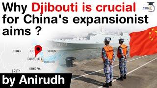 China Djibouti Relations - Why Djibouti is crucial for China's expansionist aims? #UPSC #IAS