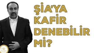 Ebubekir Sifil - Şia'ya Kafir Denebilir Mi?