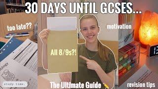 30 DAYS BEFORE GCSES | The Ultimate Guide to Last Minute Revision